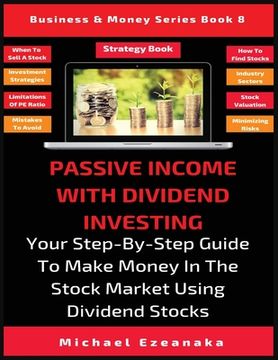 portada Passive Income With Dividend Investing: Your Step-By-Step Guide To Make Money In The Stock Market Using Dividend Stocks (in English)