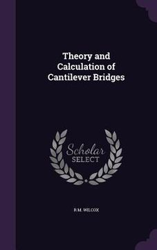 portada Theory and Calculation of Cantilever Bridges (en Inglés)