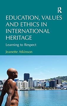 portada Education, Values and Ethics in International Heritage: Learning to Respect