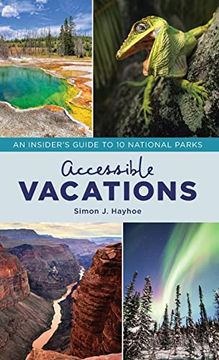 portada Accessible Vacations: An Insider's Guide to 10 National Parks (in English)