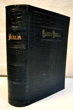 La Santa Biblia que contiene los sagrados libros del Antiguo y Nuevo Testamento