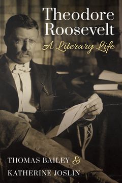 portada Theodore Roosevelt: A Literary Life (en Inglés)