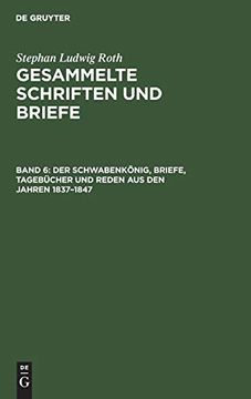 portada Der Schwabenkönig, Briefe, Tagebücher und Reden aus den Jahren 1837-1847 (en Alemán)