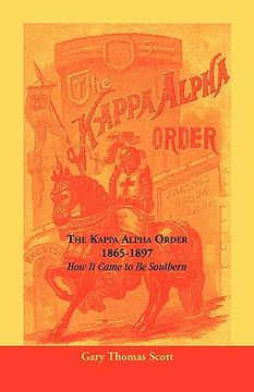 portada the kappa alpha order, 1865-1897: how it came to be southern