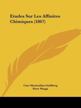 portada Etudes Sur Les Affinites Chimiques (1867) (in French)