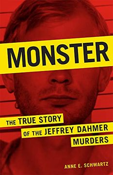 portada Monster: The True Story of the Jeffrey Dahmer Murders (libro en Inglés)