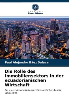 portada Die Rolle des Immobiliensektors in der ecuadorianischen Wirtschaft (en Alemán)