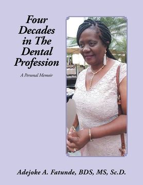 portada Four Decades in the Dental Profession: A Personal Memoir (en Inglés)
