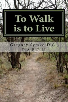 portada To Walk is to Live: How my Stroke made me Healthier: Book 1 (en Inglés)