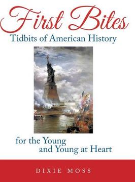 portada First Bites: Tidbits of American History for the Young and Young at Heart (en Inglés)