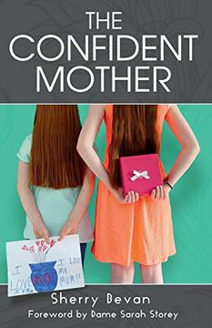 portada The Confident Mother: A Collection of Learnings With Excerpts of Interviews From the 2015 the Confident Mother Online Conference 