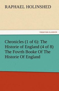 portada chronicles (1 of 6): the historie of england (4 of 8) the fovrth booke of the historie of england