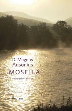 portada Mosella / die Mosel: Mit Texten von Symmachus und Venantius Fortunatus. Lateinisch/Deutsch (en Latin)