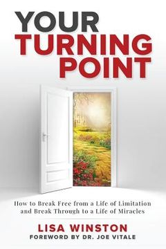 portada Your Turning Point: How to Break Free from a Life of Limitation and Break Through to a Life of Miracles (en Inglés)