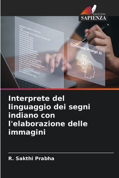 portada Interprete del linguaggio dei segni indiano con l'elaborazione delle immagini (en Italiano)