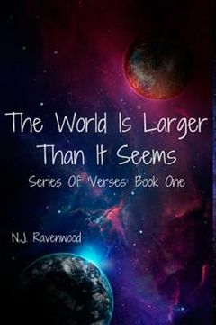 portada The World is Larger Than it Seems: Book One: Series Of 'Verses