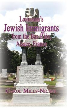 portada Louisiana's Jewish Immigrants from the Bas-Rhin, Alsace, France (in English)