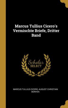 portada Marcus Tullius Cicero's Vermischte Briefe, Dritter Band (en Alemán)
