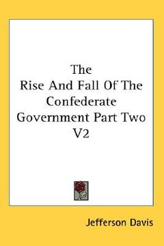 portada the rise and fall of the confederate government part two v2 (in English)