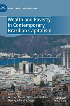 portada Wealth and Poverty in Contemporary Brazilian Capitalism (en Inglés)
