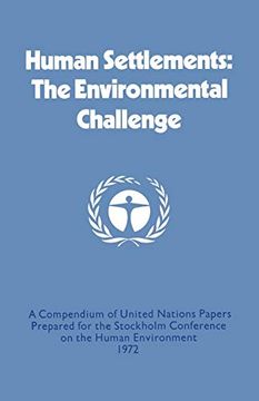 portada Human Settlements: The Environmental Challenge: A Compendium of United Nations Papers Prepared for the Stockholm Conference on the Human Environment 1972 (en Inglés)