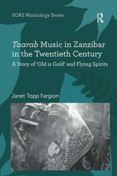 portada Taarab Music in Zanzibar in the Twentieth Century: A Story of 'Old Is Gold' and Flying Spirits (en Inglés)