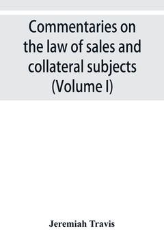 portada Commentaries on the law of sales and collateral subjects (Volume I) (en Inglés)