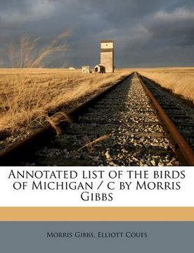 portada annotated list of the birds of michigan / c by morris gibbs (in English)