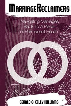 portada MarriagReclaimers: Navigating Marriages To A Permanent Place of Health (en Inglés)