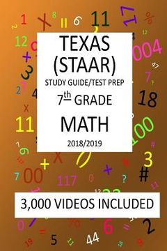 portada 7th Grade TEXAS STAAR, MATH: 2019: 7th Grade Texas Assessment Academic Readiness MATH Test prep/study guide (en Inglés)