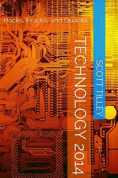 portada Technology 2014: Hacks, Fracks, and Quacks (en Inglés)