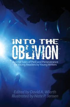 portada Into the Oblivion: Animal Tales of Peril and Perseverance for Young Readers by Young Writers