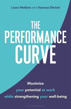 portada The Performance Curve: Maximize Your Potential at Work While Strengthening Your Well-Being (en Inglés)