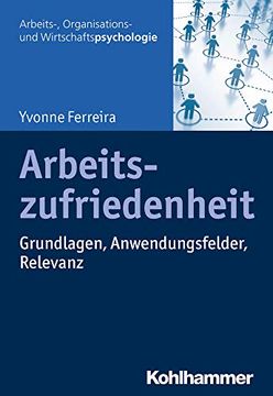 portada Arbeitszufriedenheit: Grundlagen, Anwendungsfelder, Relevanz (en Alemán)