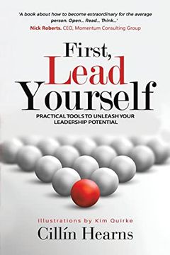 portada First, Lead Yourself: Practical Tools to Unleash Your Leadership Potential (in English)