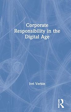portada Corporate Responsibility in the Digital Age: A Practitioner’S Roadmap for Corporate Responsibility in the Digital age (en Inglés)