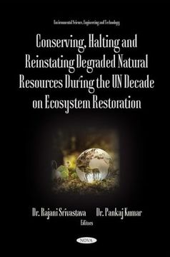 portada Conserving, Halting and Reinstating Degraded Natural Resources During the un Decade on Ecosystem Restoration