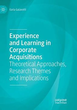 portada Experience and Learning in Corporate Acquisitions: Theoretical Approaches, Research Themes and Implications (in English)