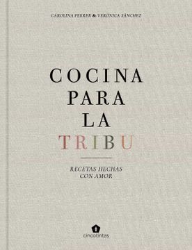 portada Cocina Para la Tribu. Recetas Hechas con Amor (in Spanish)
