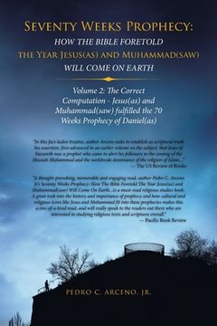 portada Seventy Weeks Prophecy: How the Bible Foretold the Year Jesus(As) and Muhammad(Saw) Will Come on Earth: Volume 2: the Correct Computation - Je (in English)
