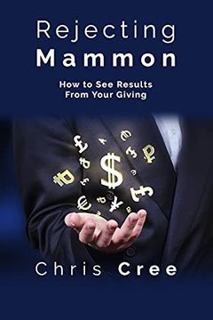 portada Rejecting Mammon: How to see Results From Your Giving (in English)