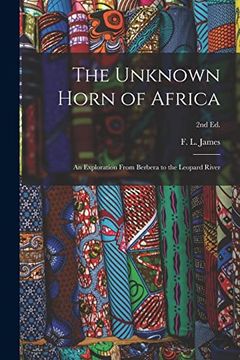 portada The Unknown Horn of Africa: An Exploration From Berbera to the Leopard River; 2nd ed. (en Inglés)