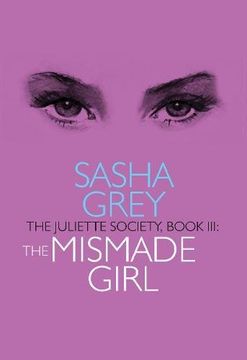 portada Juliette Society, Book III: the Mismade Girl (The Juliette Society)