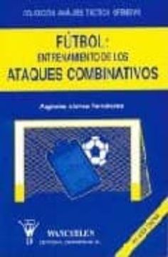 portada Futbol Entrenamiento Ataques Combinativos (in Spanish)