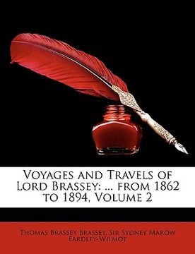 portada voyages and travels of lord brassey: from 1862 to 1894, volume 2
