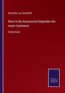 portada Reise in die Aequinoctial-Gegenden des neuen Continents: Vierter Band (in German)