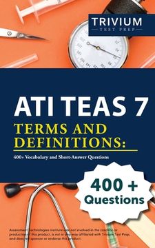 portada ATI TEAS 7 Terms and Definitions: 400+ Vocabulary and Short-Answer Questions (en Inglés)