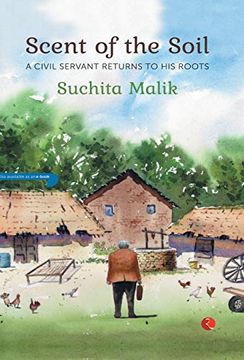 portada Scent of the Soil: A Civil Servant Returns to his Roots (en Inglés)