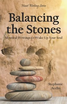 portada Balancing the Stones: Mystical Writings to Wake Up Your Soul (in English)