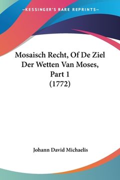 portada Mosaisch Recht, Of De Ziel Der Wetten Van Moses, Part 1 (1772)